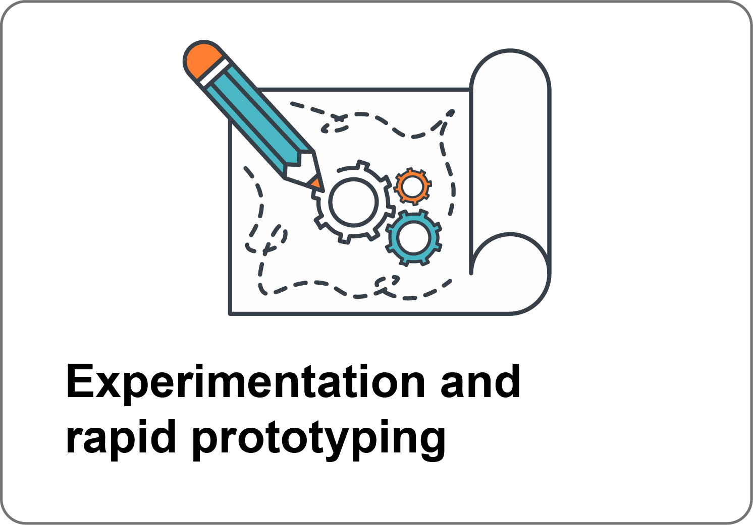 Experimentation and rapid prototyping